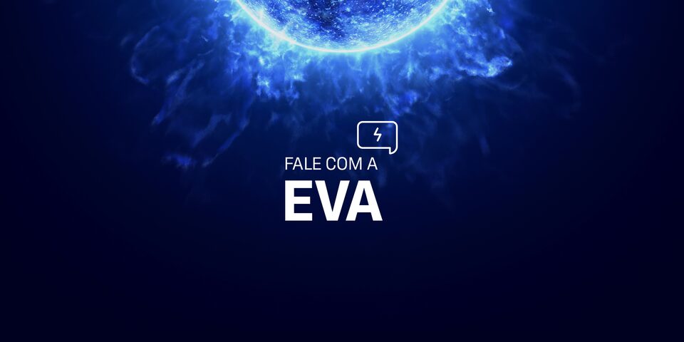 Fale com a EVA nossa assistente virtual